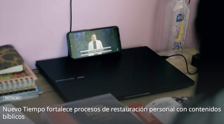 Nuevo Tiempo fortalece procesos de restauración personal con contenidos bíblicos